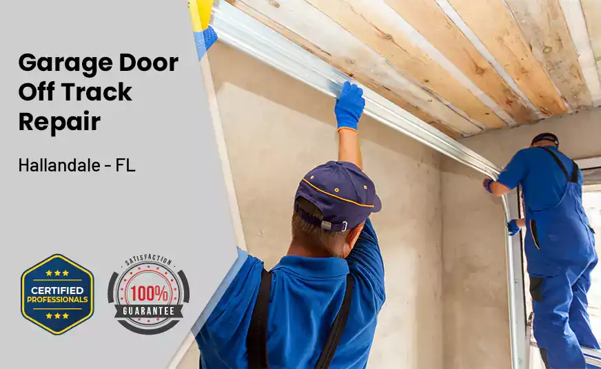 Garage Door Off Track Repair Hallandale - FL 