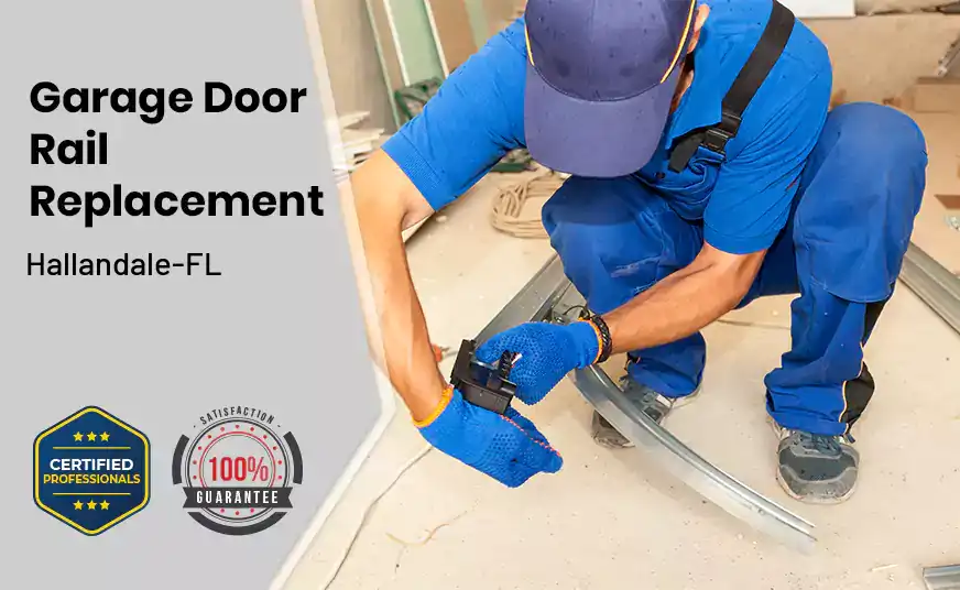 Garage Door Rail Replacement Hallandale-FL