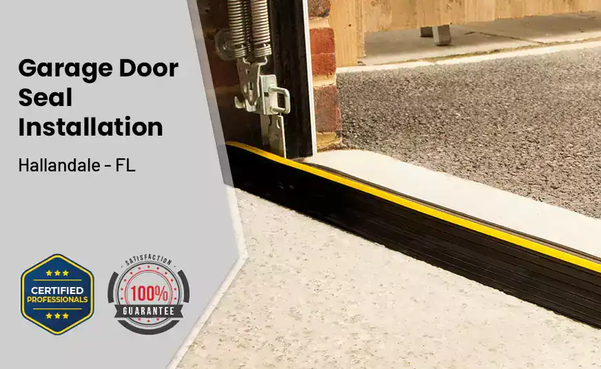 Garage Door Seal Installation  Hallandale - FL