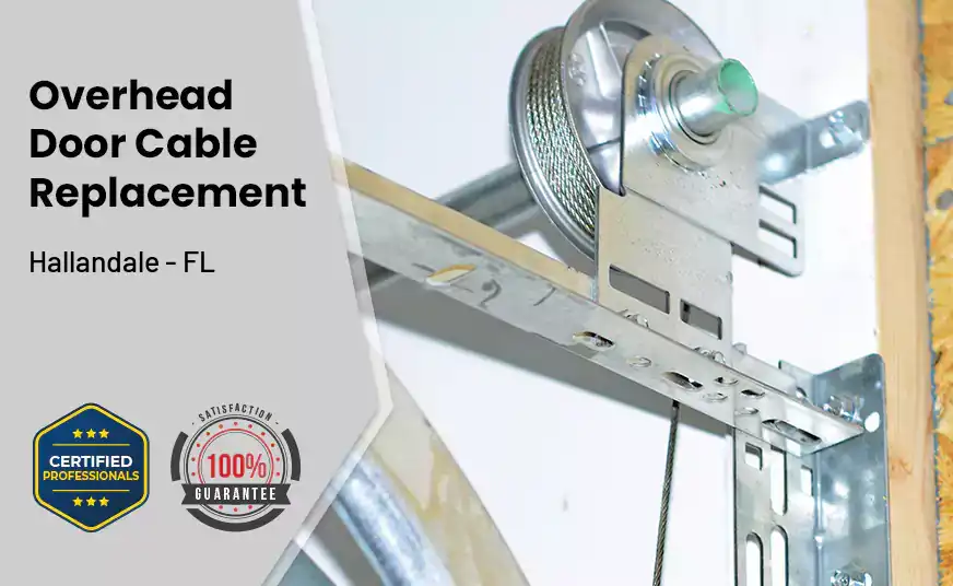 Overhead Door Cable Replacement Hallandale - FL