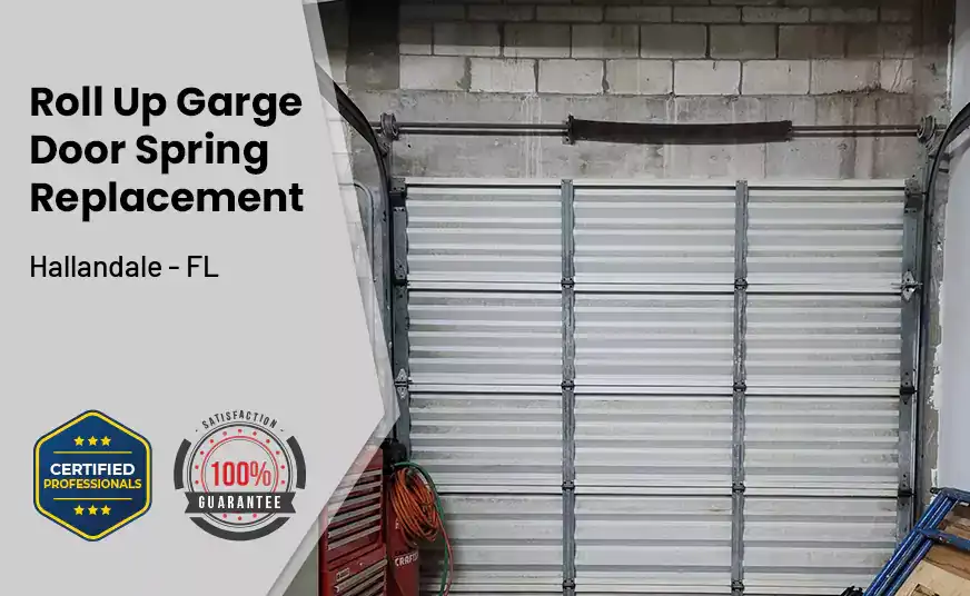 Roll Up Garage Door Spring Replacement Hallandale - FL